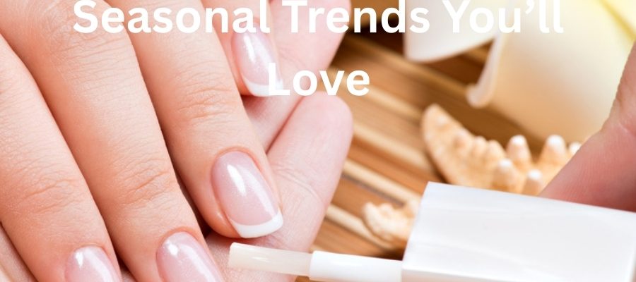 Polished nails with French tips in a cozy salon setting, featuring seasonal nail trends at Diva Nails & Spa Kelowna.