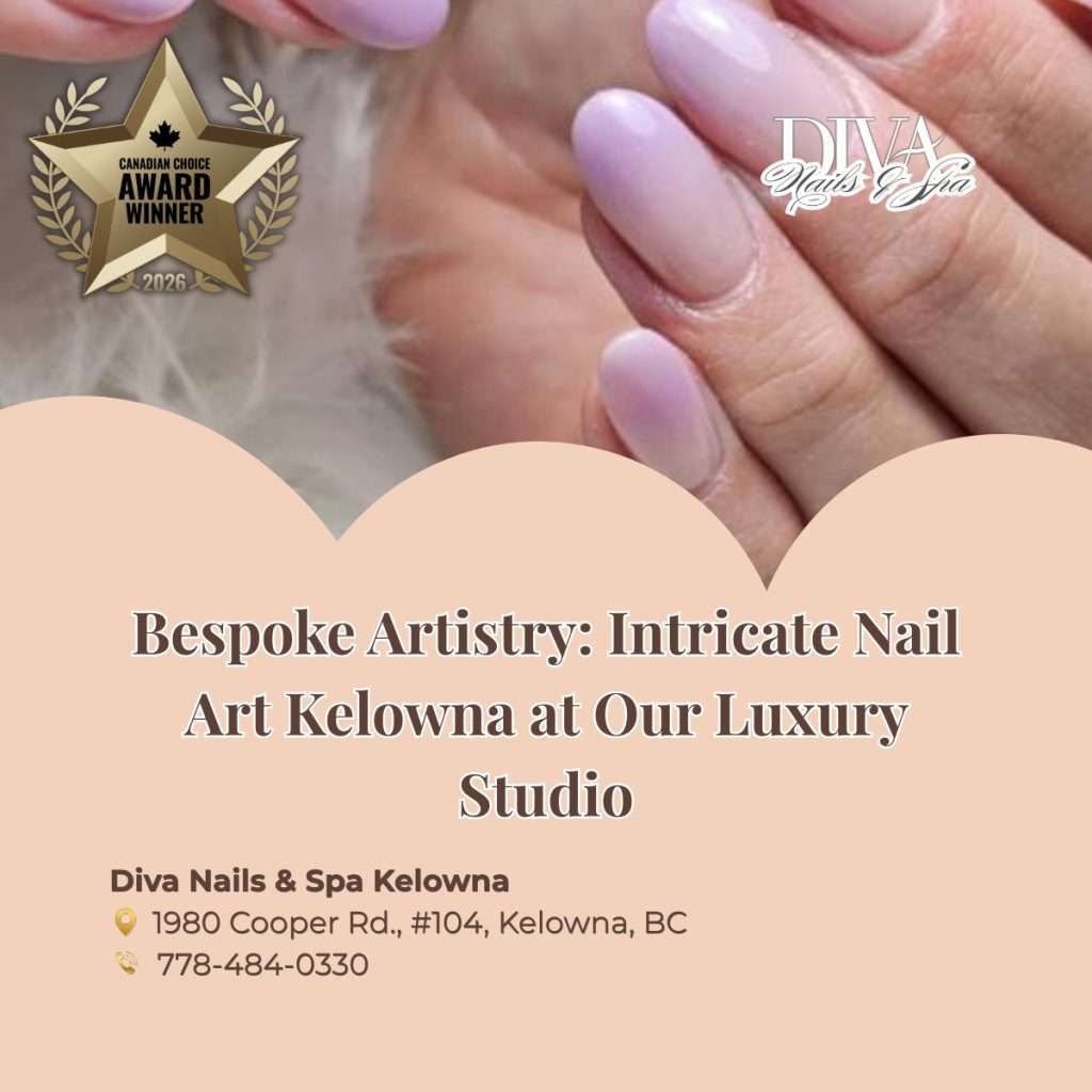 Bespoke Artistry: Intricate Nail Art Kelowna at Our Luxury Studio