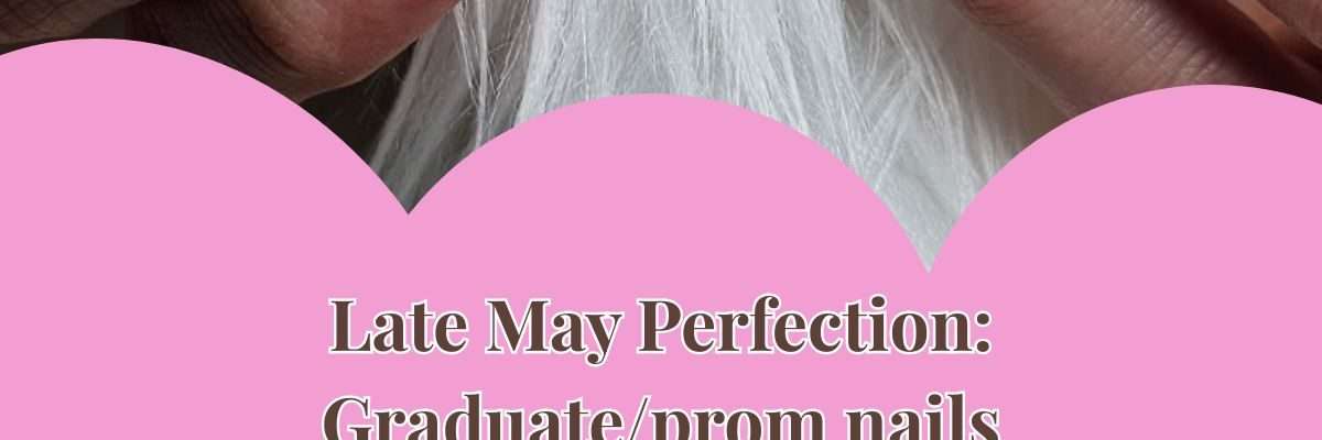 Late May Perfection: Graduate/prom nails