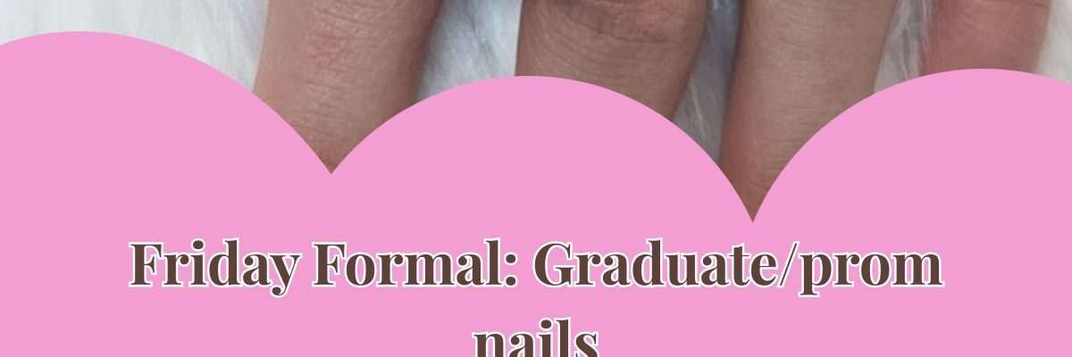 Friday Formal: Graduate/prom nails
