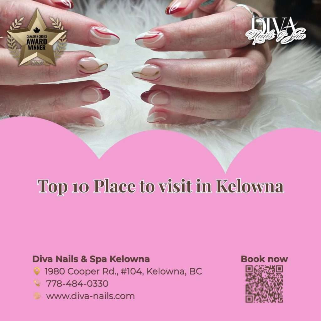 Top 10 Place to visit in Kelowna | Nail salon Kelowna