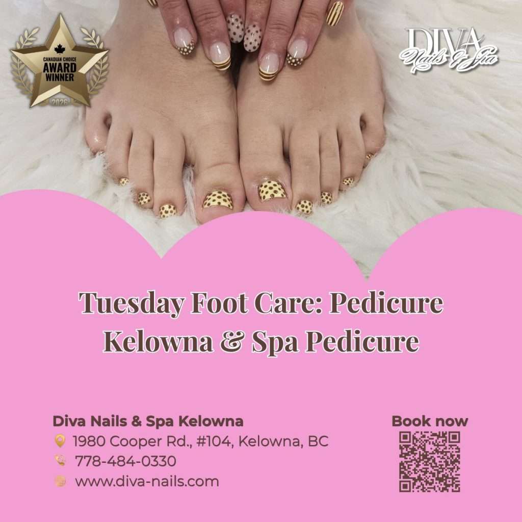 Tuesday Foot Care: Pedicure Kelowna & Spa Pedicure