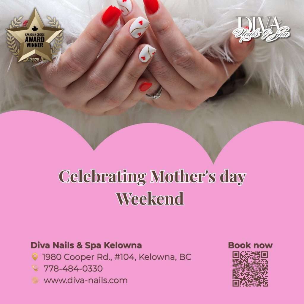 Celebrating Mother’s day Weekend | Nail salon Kelowna