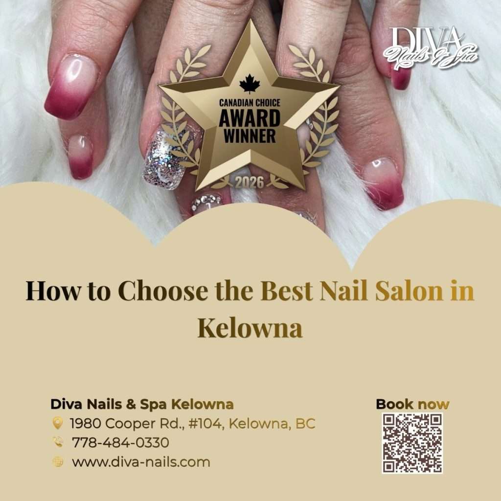 How to Choose the Best Nail Salon in Kelowna
