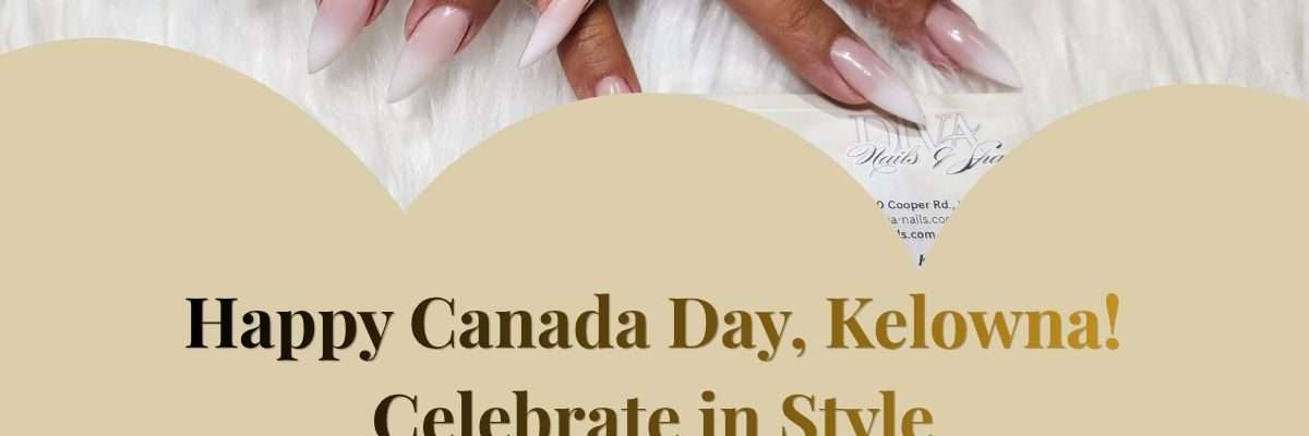 Happy Canada Day, Kelowna! Celebrate in Style