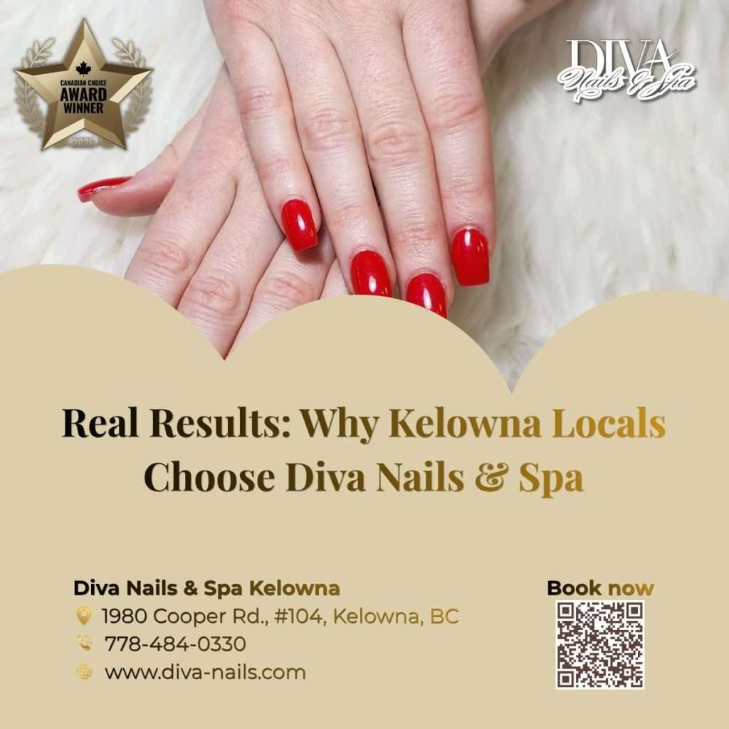Real Results: Why Kelowna Locals Choose Diva Nails & Spa