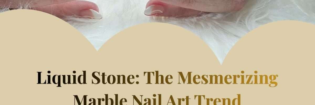 Liquid Stone: The Mesmerizing Marble Nail Art Trend
