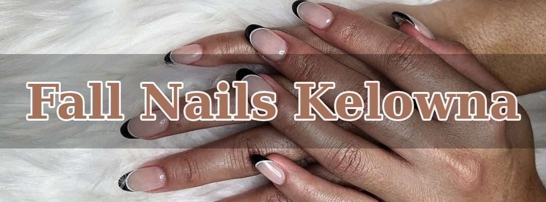 Fall Nails Kelowna | Autumn Nail Colors — Diva Nails & Spa