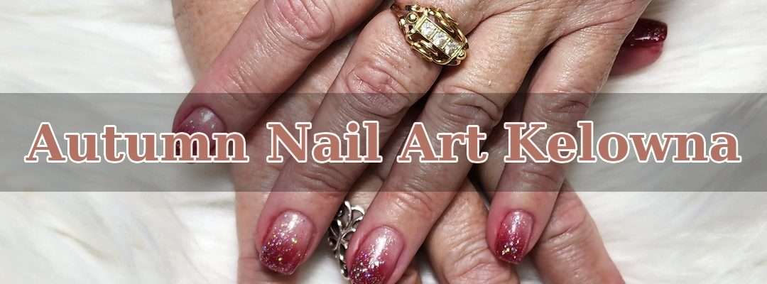 Autumn Nail Art Kelowna | Fall Manicure Ideas — Diva Nails & Spa
